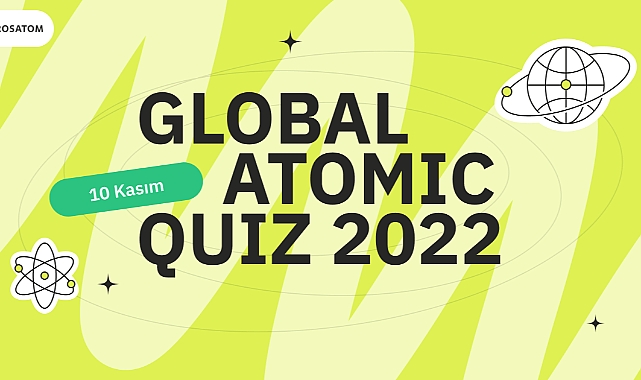 Rosatom Dünya Bilim Günü’nde Atomic Quiz etkinliği düzenliyor