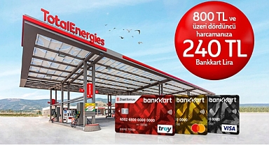 TotalEnergies İstasyonları’ndan 240 TL’ye varan Bankkart Lira hediye